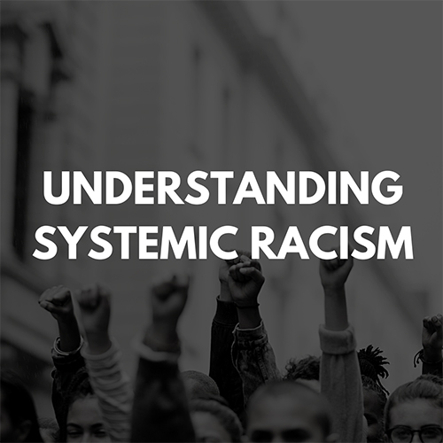 Understanding Systemic Racism