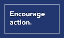 Encourage Action.