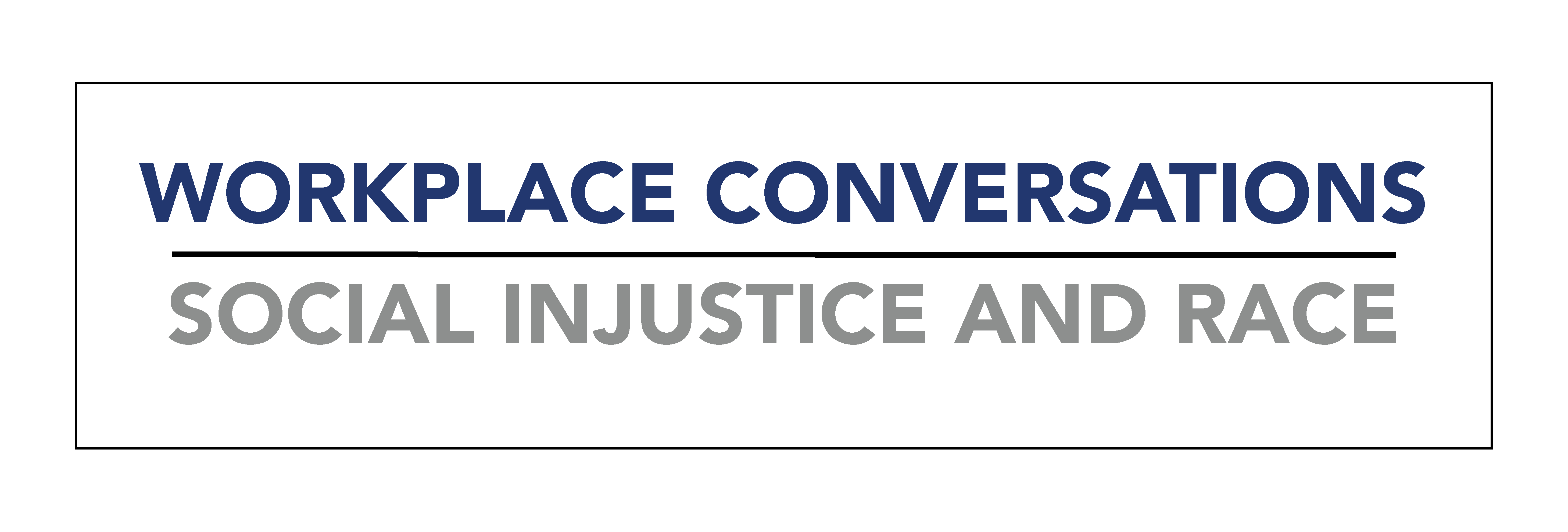 Workplace Conversations about Social Injustice and Race