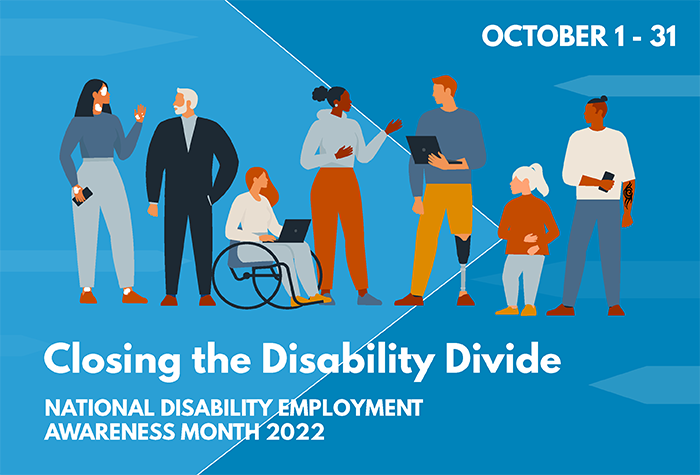 National Disability Employment Awareness Month - Closing the Disability Divide